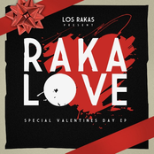 Los Rakas: Raka Love