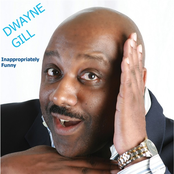 Dwayne Gill: Inappropriately Funny