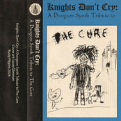 Knights Don't Cry: A Dungeon Synth tribute to The Cure