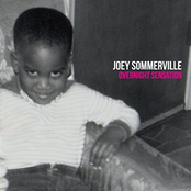 Joey Sommerville: Overnight Sensation