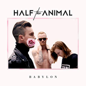 Half The Animal: Babylon