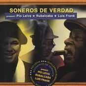 Soneros De Verdad Present Pío Leiva / Rubalcaba / Luis Frank