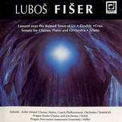Fiser: Lament over the Ruined Town of Ur, Double, Crux, Sonata for Chorus, Piano and Orchestra, Istanu