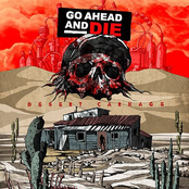 Go Ahead And Die: Desert Carnage