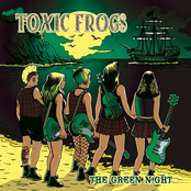 Toxic Frogs – The Green Night
