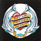 Did We Forget About Love