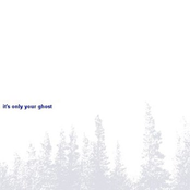 It's Only Your Ghost