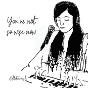 You're not so wise now