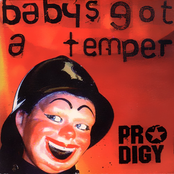 Baby's Got A Temper by The Prodigy