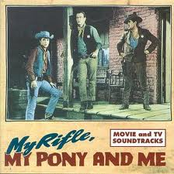 My Rifle, My Pony And Me