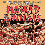 Are You Up Shit Creek Without a Paddle...You'd Better Call The Masked Animals