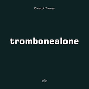 Trombonealone