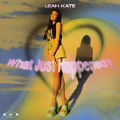 Leah Kate: What Just Happened?