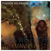 Nass wie Fische - Volkmanns Beste