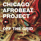 Chicago Afrobeat Project: Off The Grid