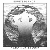 Caroline Savoie: Bruits blancs