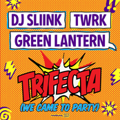 DJ Sliink: Trifecta (We Came To Party)