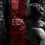 We Want to be Buried at Night