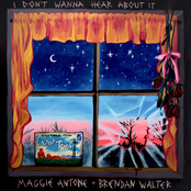 Maggie Antone: I Don't Wanna Hear About It (feat. Brendan Walter)