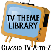 TV Theme Library: Classic TV - A to Z