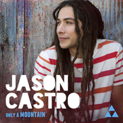 Only A Mountain by Jason Castro