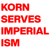Korn Serves Imperialism