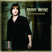 Jimmy Wayne: Do You Believe Me Now