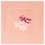 Aster and Ivy: Tell Me Pretty Things - EP