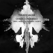 trajedesaliva & chaos condensed