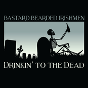 Bastard Bearded Irishmen: Drinkin' To The Dead
