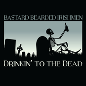 Bastard Bearded Irishmen: Drinkin' to the Dead