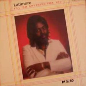 Latimore: I'll Do Anything for You