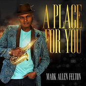 Mark Allen Felton: A Place for You