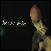 The Delta Sonics: Never Enough