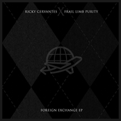 Ricky Cervantes & Frail Limb Purity: Foreign Exchange EP