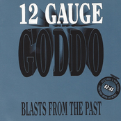 Goddo: 12 Gauge Goddo Blasts from the Past