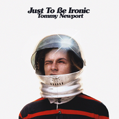 Tommy Newport: Just To Be Ironic