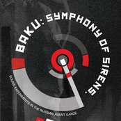 Baku: Symphony of Sirens: Sound Experiments in The Russian Avant-Garde