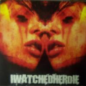 IWATCHEDHERDIE (Ep)