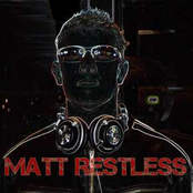 matt restless