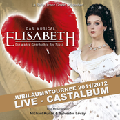 Elisabeth - Das Musical - Live - Gesamtaufnahme der Jubiläumstournee 2011/2012