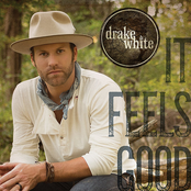 Drake White: It Feels Good