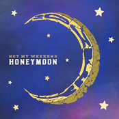 Not My Weekend: Honeymoon