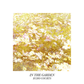 Echo Courts: In the Garden