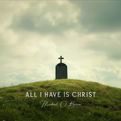 All I Have Is Christ