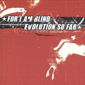 For I Am Blind / Evolution So Far