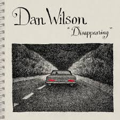 Dan Wilson: Disappearing