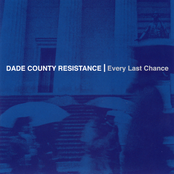 Dade County Resistance: Every Last Chance