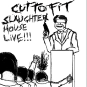 Cut To Fit - Slaughterhouse Live!!!