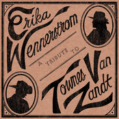 Erika Wennerstrom: A Tribute to Townes Van Zandt